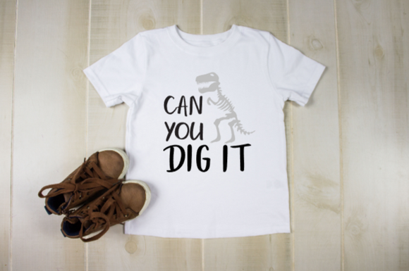 can you dig it youth toddler t-shirt