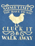 Say Cluck It and Walk Away