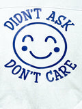 Didn't Ask - Don't Care