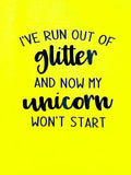 I've Run Out Of Glitter And Now My Unicorn Won't Start