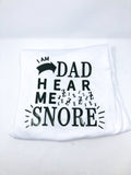 I Am Dad Hear Me Snore