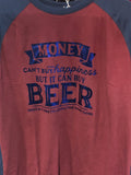 Money Can't Buy Happiness, But It Can Buy Beer