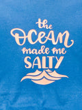 The Ocean Made Me Salty